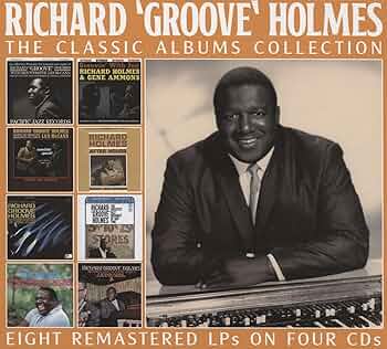 クラシック THE CLASSIC ALBUMS COLLECTION Holmes, Richard 'Groove' - The Classic Albums Collection